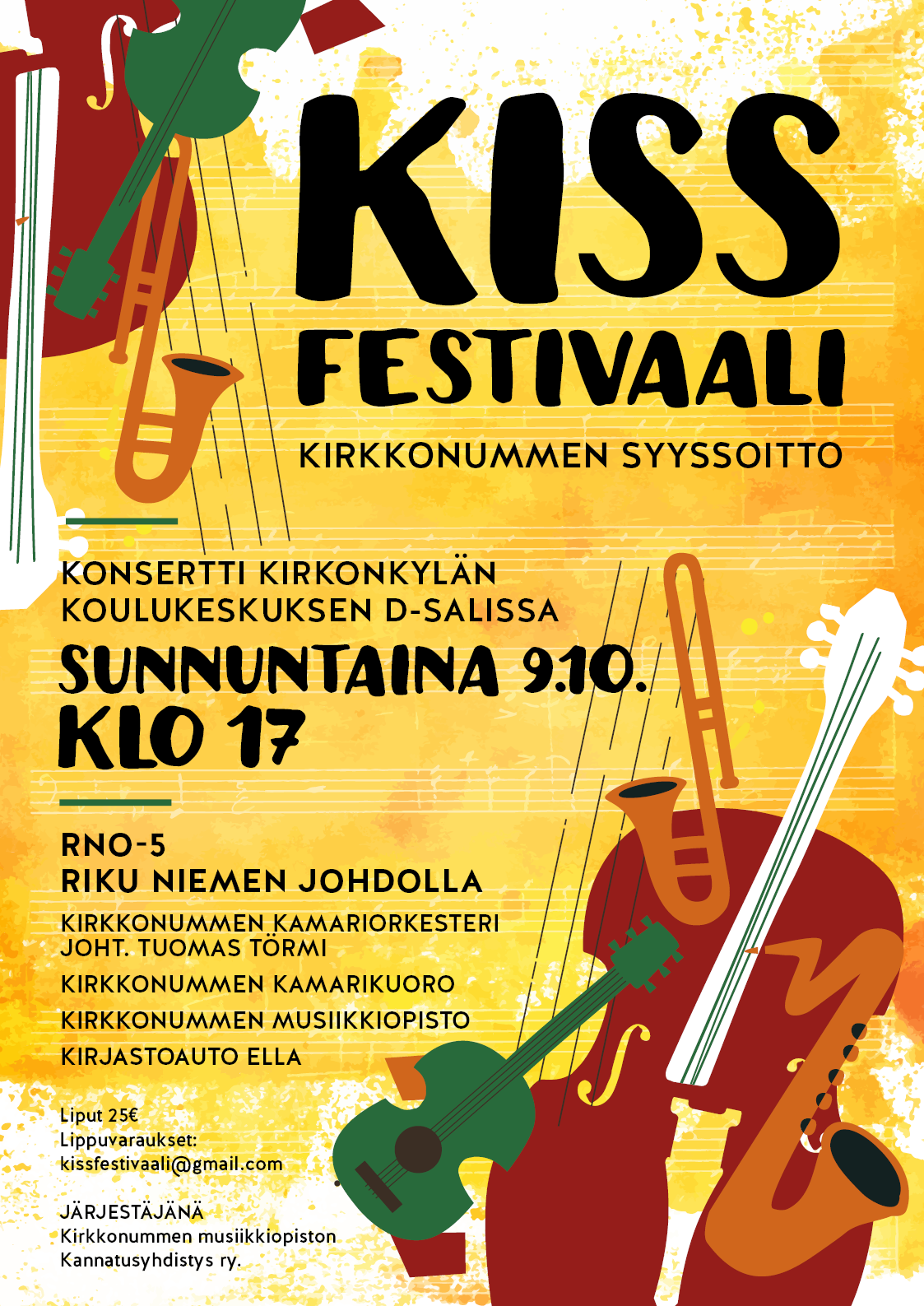 KISS-festivaali Kirkkonummen syyssoitto 9.10. klo 17. Liput 25 euroa ovelta, lippuvaraukset osoitteesta kissfestivaali@gmail.com.